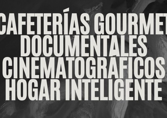cafeterías gourmet documentales cinematográficos hogar inteligente