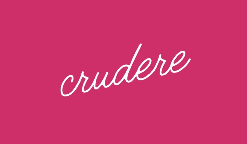 crudere