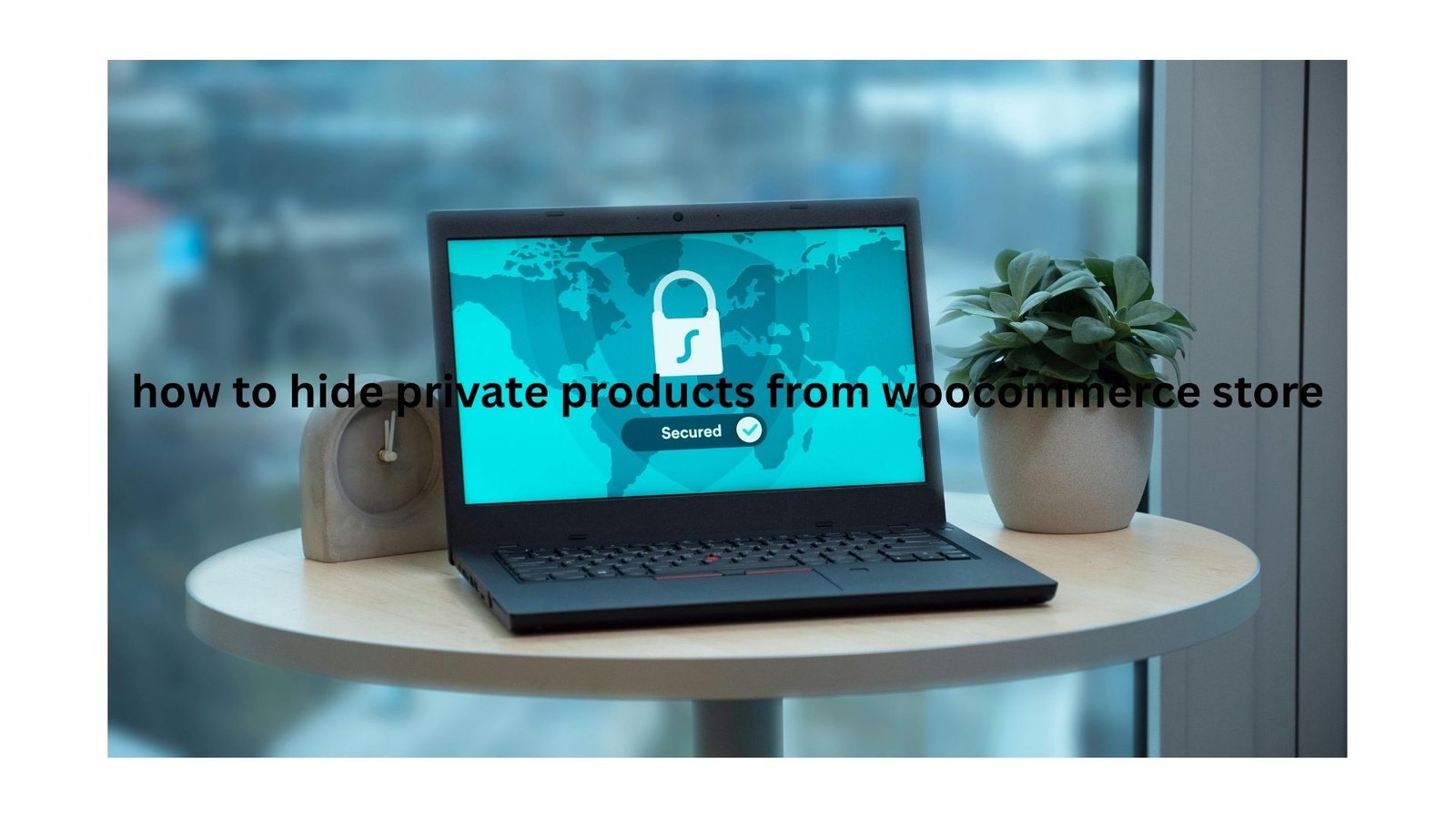 how to hide private products from woocommerce store
